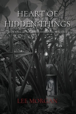 Heart of Hidden Things by Morgan, Lee