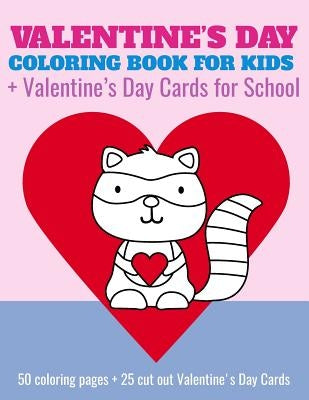 Valentine's Day Coloring Book For Kids + Valentine's Day Cards for School: 50 coloring pages + 25 cut out Valentine's Day Cards for preschool, Kinderg by Nathan, Elita
