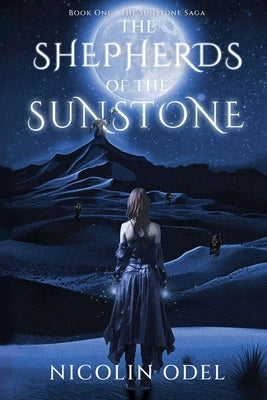 The Shepherds of the Sunstone by Odel, Nicolin
