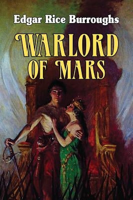 Warlord of Mars by Burroughs, Edgar Rice