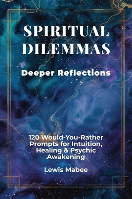 Spiritual Dilemmas: Deeper Reflections by Mabee, Lewis