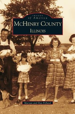 McHenry County: Illinois by Pelland, Dan