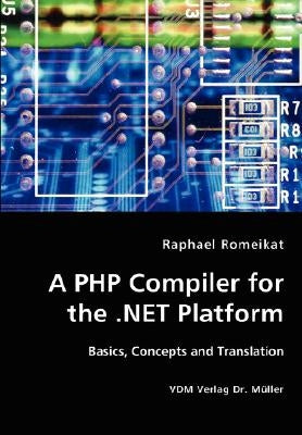 A PHP Compiler for the .NET Platform by Romeikat, Raphael