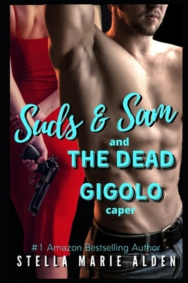 The Dead Gigolo Caper by Alden, Stella Marie
