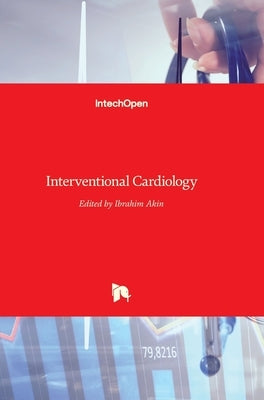 Interventional Cardiology by Akin, Ibrahim