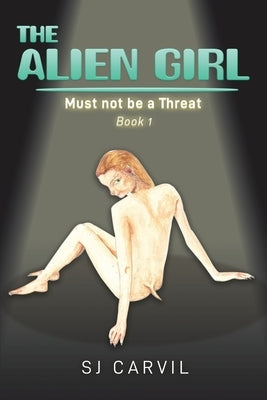 The Alien Girl by Carvil, S. J.