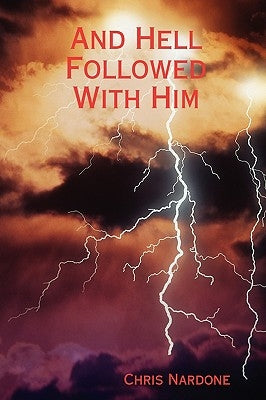 And Hell Followed with Him by Nardone, Chris