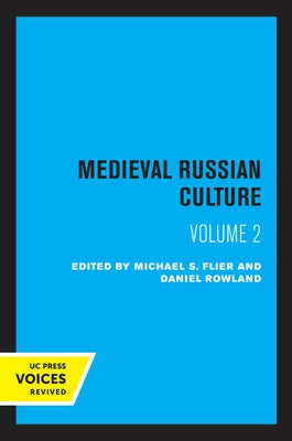 Medieval Russian Culture, Volume II by Flier, Michael