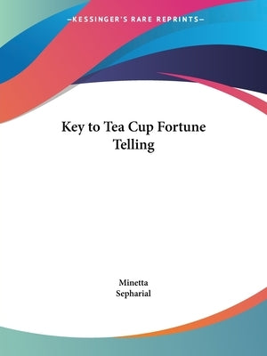 Key to Tea Cup Fortune Telling by Minetta
