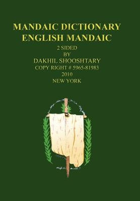 Mandaic Dictionary: English Mandaic by Shooshtary, Dakhil