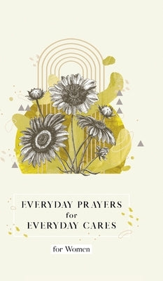 Everyday Prayers for Everyday Cares for Women by Paull, Candy