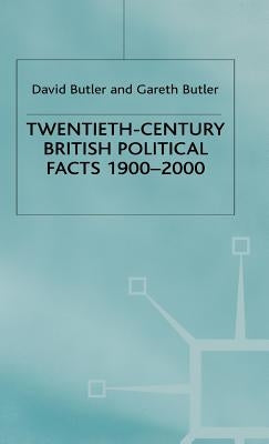 Twentieth-Century British Political Facts, 1900-2000 by Butler, D.
