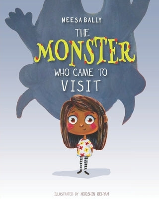 The Monster Who Came to Visit by Behyan, Nooshin