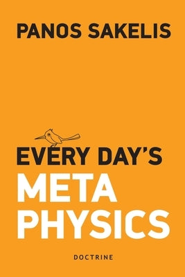 Every Day's Metaphysucs by Sakelis, Panos
