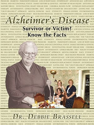 Alzheimer's Disease: Survivor or Victim? Know the Facts by Brassell, Debbie