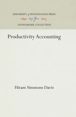 Productivity Accounting by Davis, Hiram Simmons
