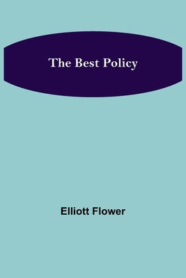 The Best Policy by Flower, Elliott