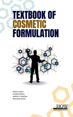 Textbook of Cosmetic Formulation by Singh, Preeti