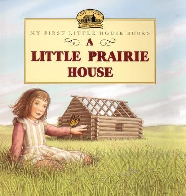 A Little Prairie House by Wilder, Laura Ingalls