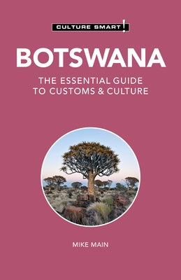Botswana - Culture Smart!: The Essential Guide to Customs & Culture by Culture Smart!