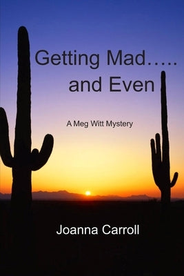 Getting Mad....and Even by Carroll, Joanna
