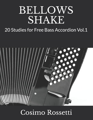 Bellows Shake: 20 Studies for Free Bass Accordion Vol.1 by Rossetti, Cosimo