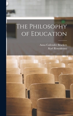 The Philosophy of Education by Brackett, Anna Callender