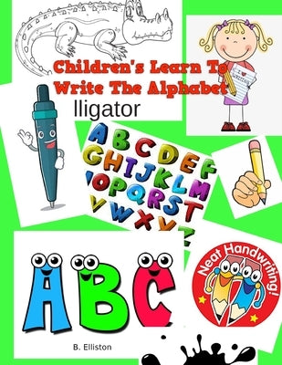 Children's Learn To Write The Alphabet by Elliston, B.