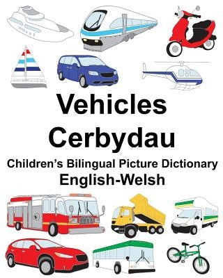 English-Welsh Vehicles/Cerbydau Children's Bilingual Picture Dictionary by Carlson, Suzanne