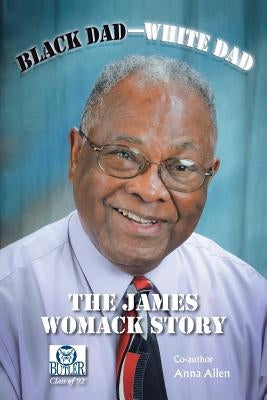 Black Dad-White Dad: The James Womack Story by Womack, James