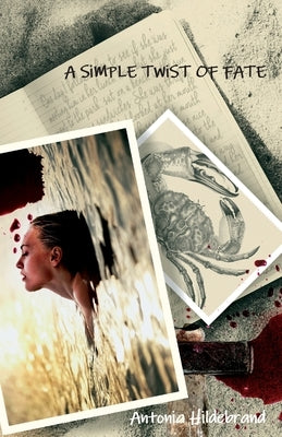 A Simple Twist of Fate by Hildebrand, Antonia