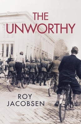 The Unworthy by Jacobsen, Roy