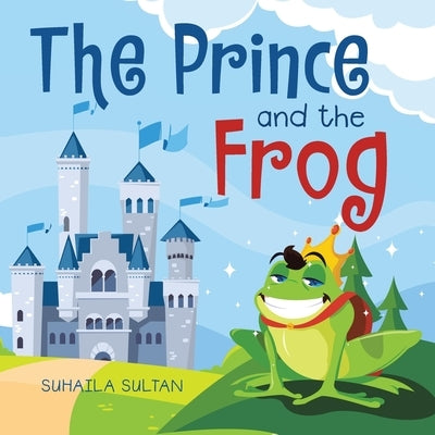 The Prince and the Frog by Sultan, Suhaila