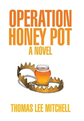 Operation Honey Pot by Mitchell, Thomas Lee
