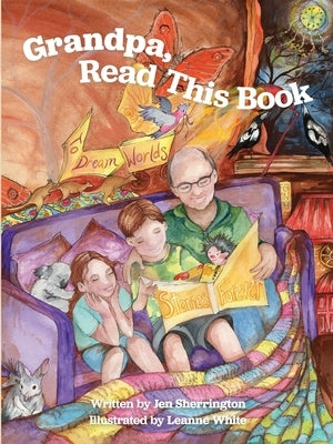 Grandpa, Read This Book by Sherrington, Jen