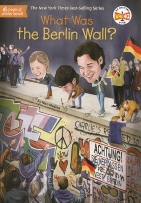 What Was the Berlin Wall? by Medina, Nico