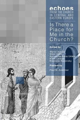 Is There a Place for Me in the Church?: Interviews and Essays by Zulehner, Paul M.