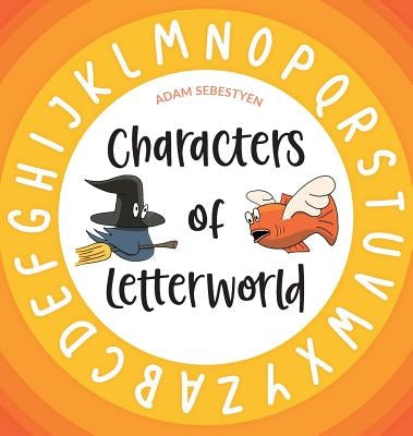 Characters of Letterworld by Sebestyen, Adam