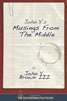 Musings from the Middle by Brown III, John y.