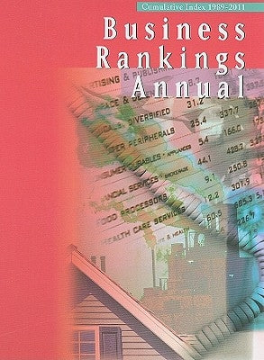 Business Rankings Annual Cumulative Index: 1989-2011 by Gale