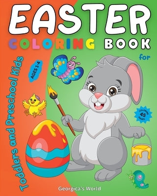 Easter Coloring Book for Toddlers and Preschool Kids: 45 Simple, Easy, Funny and Adorable Images for Children Ages 1-4 by Yunaizar88