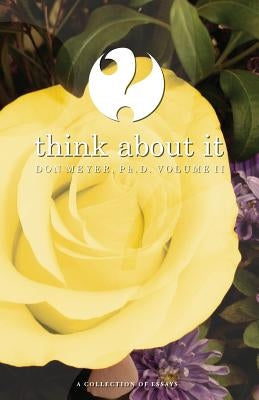 Think About It Volume II: A Collection of Essays by Meyer, Don