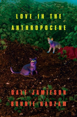 Love in the Anthropocene by Jamieson, Dale