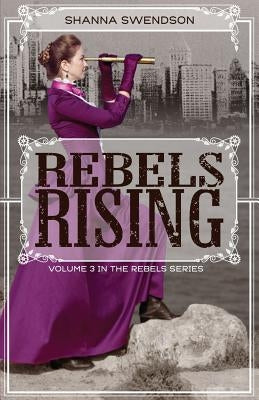 Rebels Rising by Swendson, Shanna