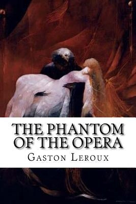 The Phantom of the Opera by Teixeira De Mattos, Alexander