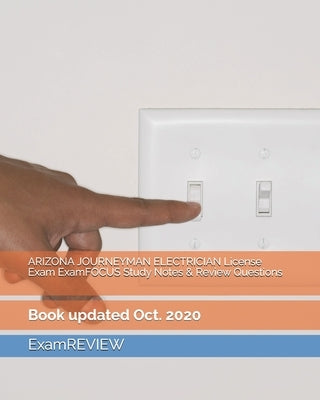ARIZONA JOURNEYMAN ELECTRICIAN License Exam ExamFOCUS Study Notes & Review Questions by Examreview