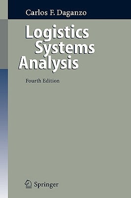 Logistics Systems Analysis by Daganzo, Carlos F.