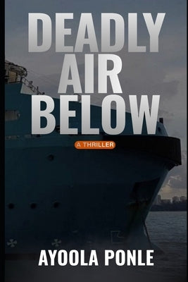 Deadly Air Below by Ponle, Ayoola