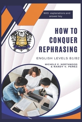 How to Conquer Rephrasing: English Language Learning by Vazquez Perez, Randy