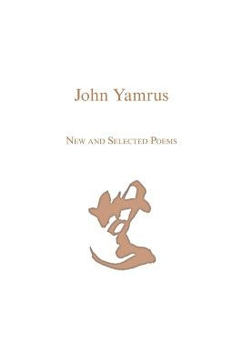 New And Selected Poems by Yamrus, John